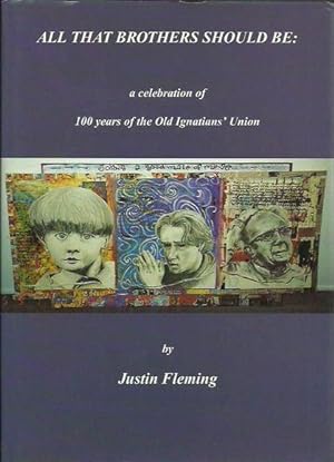 Bild des Verkufers fr All That Brothers Should Be: A celebration of 100 years of the Old Ignatians' Union zum Verkauf von Fine Print Books (ABA)