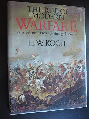 Seller image for The Rise of Modern Warfare: From the Age of Mercenaries through Napoleon. for sale by J. King, Bookseller,