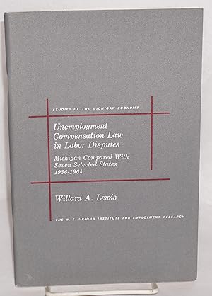 Unemployment compensation law in labor disputes: Michigan compared with seven selected states