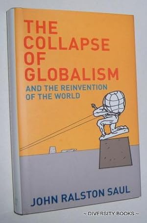 THE COLLAPSE OF GLOBALISM : And the Reinvention of the World