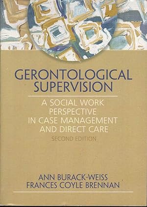 Imagen del vendedor de Gerontological Supervision: A Social Work Perspective in Case Management and Direct Care a la venta por Mr Pickwick's Fine Old Books