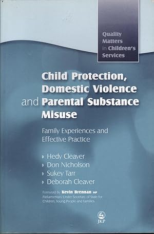 Seller image for Child Protection, Domestic Violence and Parental Substance Misuse: Family Experiences and Effective Practice for sale by Mr Pickwick's Fine Old Books