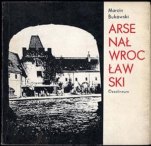 Seller image for Arsenal Wroclawski przy Bramie Mikolajskiej for sale by POLIART Beata Kalke
