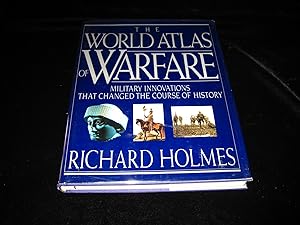 The World Atlas of Warfare : Military Innovations That Changed the Course of History