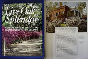 Live Oak Splendor - Gardens along the Mississippi, from Natchez to New Orleans - Foreword by Gene...