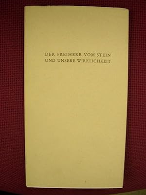 Bild des Verkäufers für Der Freiherr vom Stein und unsere Wirklichkeit zum Verkauf von Buchantiquariat Uwe Sticht, Einzelunter.