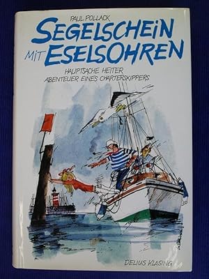 Bild des Verkufers fr Segelschein mit Eselsohren - Hauptsache heiter - Abenteuer eines Charterskippers zum Verkauf von Buchantiquariat Uwe Sticht, Einzelunter.