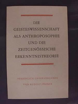 FROBOSE, EDWIN UND TEICHERT, WERNER - Die Geisteswissenschaft als Anthroposophie und die Zeitgenossische Erkenntnistheorie. Personlich-Unpersonliches von Rudolf Steiner