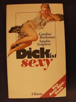 Seller image for Dick ist sexy - Das Anti-Dit-Buch for sale by Buchantiquariat Uwe Sticht, Einzelunter.