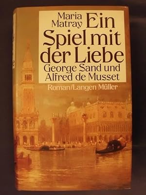 Bild des Verkufers fr Ein Spiel mit der Liebe - George Sand und Alfred de Musset - Roman zum Verkauf von Buchantiquariat Uwe Sticht, Einzelunter.