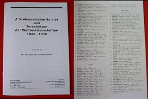 Alle eingesetzten Spieler und Torschützen der Weltmeisterschaften 1930-1990