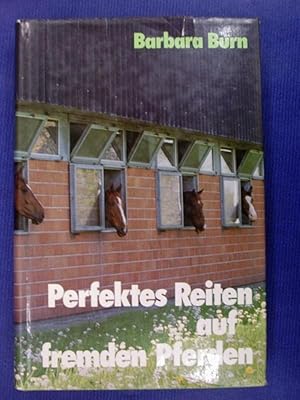 Bild des Verkufers fr Perfektes Reiten auf fremden Pferden zum Verkauf von Buchantiquariat Uwe Sticht, Einzelunter.