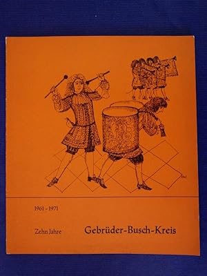 Zehn Jahre Gebrüder-Busch-Kreis - 1961-1971 - Kulturgemeinde der Städte Hilchenbach und Kreuztal
