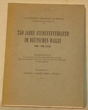Bild des Verkufers fr 250 Jahre Studententheater im deutschen Wallis 1600-1800 (1850). Diss. zum Verkauf von Bouquinerie du Varis