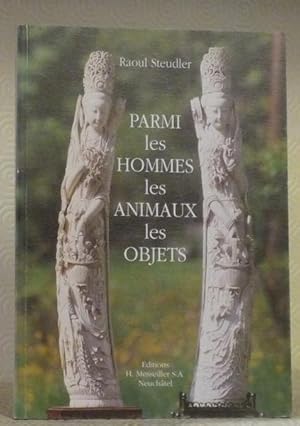 Image du vendeur pour Parmi les Hommes, les Animaux, les Objets. Illustrations C.-H. Messeiller. mis en vente par Bouquinerie du Varis