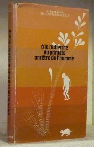 Bild des Verkufers fr A la recherche du primate anctre de l'homme. Primates et Evolution. Elments de Primatologie. Coll. "L'Homme et ses Origines". Avec 181 figures et planches. Dessins de Claude Verdier. zum Verkauf von Bouquinerie du Varis