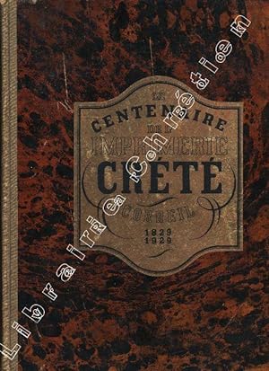 Image du vendeur pour Le centenaire de l'imprimerie Crt  Corbeil 1829 -1929. mis en vente par Librairie Chretien