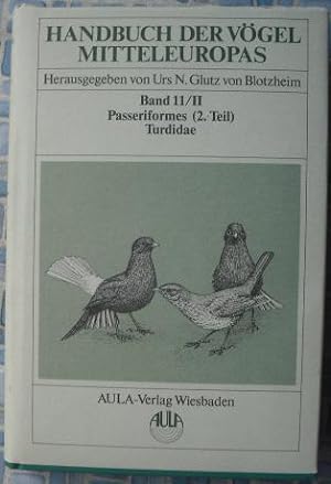 Handbuch der Vogel Mitteleuropas Band 11/I I Passeriformes (2.Teil) Turdidae