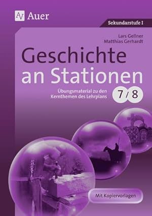 Image du vendeur pour Geschichte an Stationen 7/8 : bungsmaterial zu den Kernthemen des Lehrplans. Mit Kopiervorlagen mis en vente par AHA-BUCH GmbH