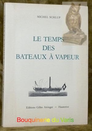 Seller image for Le Temps des Bateaux  vapeur. Coll. "Anecdotes neuchteloises". for sale by Bouquinerie du Varis