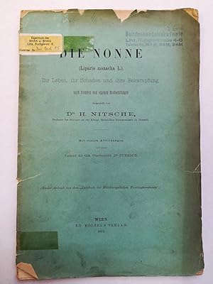 Bild des Verk�ufers f�r Die Nonne (Liparis monacha L.). Ihr Leben, ihr Schaden und ihre Bek�mpfung, nach fremden und eigenen Beobachtungen zum Verkauf von Antiquariat Steinberg