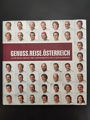 Genuss. Reise. Österreich / 44 Top-Köche verraten ihre Lieblingsrezepte aus 44 Genuss Regionen
