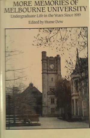 Imagen del vendedor de More Memories of Melbourne University. Undergraduate life in the years since 1919 a la venta por Banfield House Booksellers