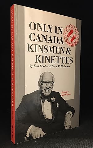 Seller image for Only in Canada; Kinsmen and Kinettes for sale by Burton Lysecki Books, ABAC/ILAB