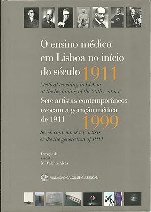 1911-1999. O ENSINO MÉDICO EM LISBOA NO INÍCIO DO SÉCULO. SETE ARTISTAS CONTEMPORÂNEOS EVOCAM A G...