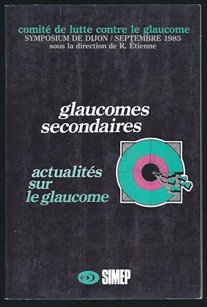 Image du vendeur pour Glaucomes secondaires. Actualits sur le glaucome mis en vente par Librairie Aubry