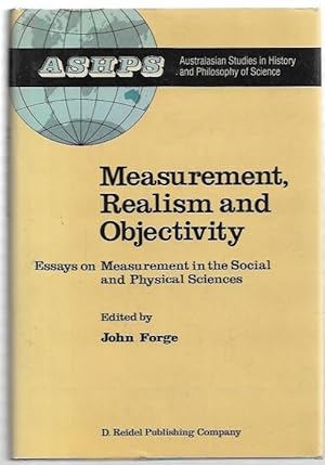 Imagen del vendedor de Measurement, Realism and Objectivity : Essays on Measurement in the Social and Physical Sciences. Australasian Studies in History and Philosophy of Science Volume 5. a la venta por City Basement Books