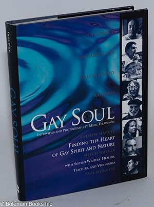 Seller image for Gay Soul: finding the heart of gay spirit and nature with sixteen writers, healers, teachers, and visionaries for sale by Bolerium Books Inc.