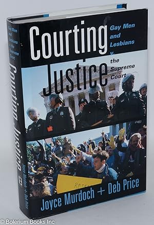 Image du vendeur pour Courting Justice: gay men and lesbians v. the Supreme Court mis en vente par Bolerium Books Inc.
