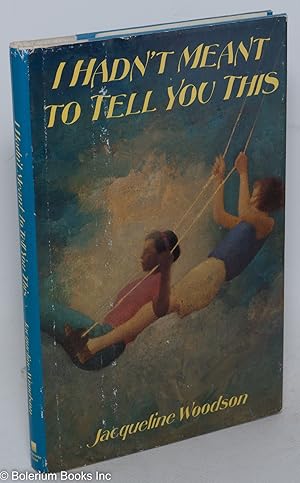 Seller image for I hadn't meant to tell you this for sale by Bolerium Books Inc.