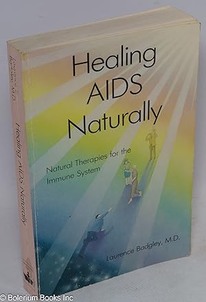 Seller image for Healing AIDS Naturally [Natural therapies for the immune system] for sale by Bolerium Books Inc.