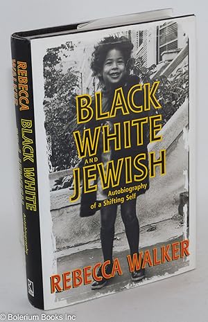 Seller image for Black, white, and Jewish; autobiography of a shifting self for sale by Bolerium Books Inc.