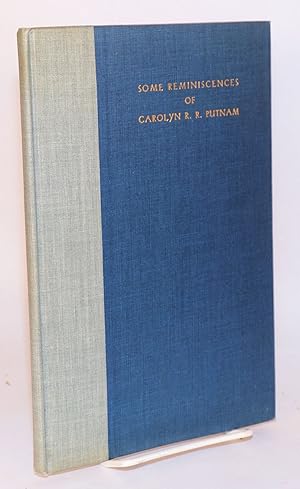 Some reminiscences of Carolyn R. R. Putnam