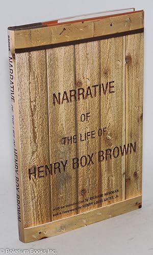 Bild des Verkufers fr Narrative of the life of Henry Box Brown; written by himself, introduction by Richard Newman, foreword by Henry Louis Gates, Jr. zum Verkauf von Bolerium Books Inc.