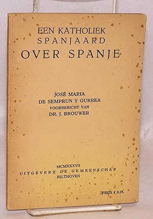 Een Katholiek spanjaard over Spainje; voorbericht van Dr. J. Brouwer