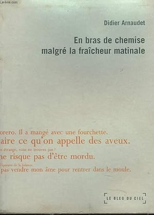 Seller image for EN BRAS DE CHEMISE MALGRE LA FRACHEUR MATINALE. for sale by Le-Livre