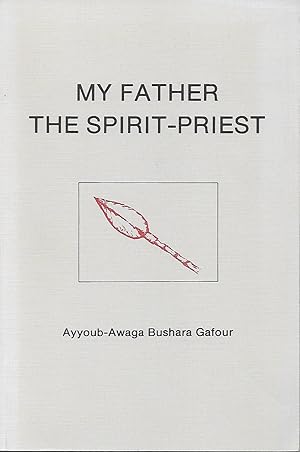 Seller image for My Father The Spirit-Priest: Religion and Social Organization in the Amaa Tribe (Southwestern Sudan): African Studies, Vol. 4 for sale by Clausen Books, RMABA