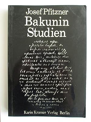 Bakuninstudien : Quellen und Forschungen aus dem Gebiete der Geschichte