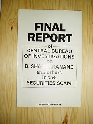 Final Report of Central Bureau of Investigations on B. Shankaranand and Others in the Securities ...