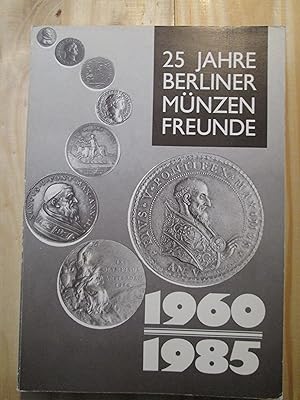 25 Jahre Berliner Münzenfreunde 1960-1985