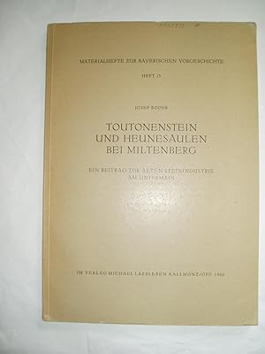 Toutonenstein und Heunesäulen bei Miltenberg : Ein Beitrag zur alten Steinindustrie am Untermain