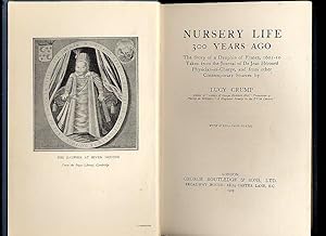 Immagine del venditore per Nursery Life 300 Years Ago; The Story of a Dauphin of France, 1601-10 Taken from the Journal of Dr Jean Hroard Physician-in-Charge, and from other Contemporary Sources venduto da Little Stour Books PBFA Member
