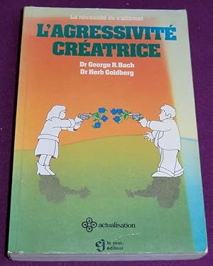 Seller image for L'AGRESSIVITE CREATRICE for sale by LE BOUQUINISTE