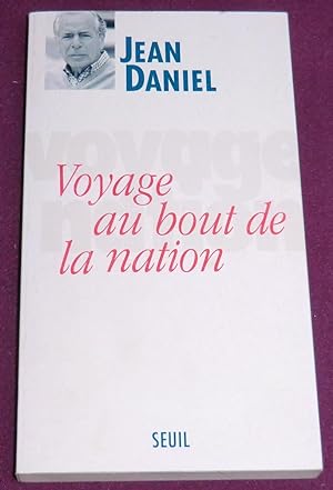 Bild des Verkufers fr VOYAGE AU BOUT DE LA NATION zum Verkauf von LE BOUQUINISTE