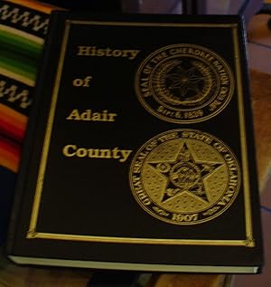 Seller image for History of Adair County (Oklahoma) Including Flint and Goingsnake Districts for sale by Xochi's Bookstore & Gallery