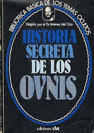 HISTORIA SECRETA DE LOS OVNIS :